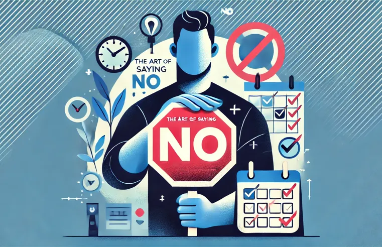 The Art of Saying No: How Setting Boundaries Can Improve Your Productivity