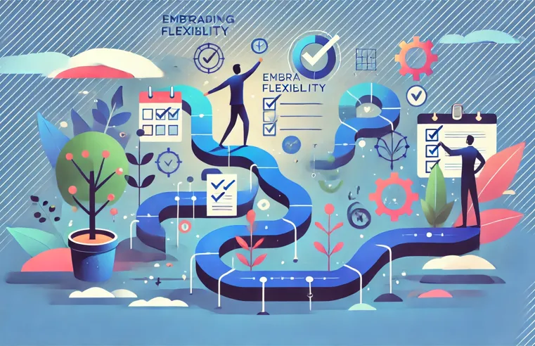Embracing Flexibility: How Adapting to Change Can Increase Your Productivity